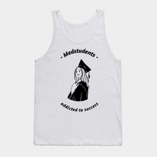 Medstudents Addicted To Success- Medical Student In Medschool Funny Gift For Nurse & Doctor Medicine Tank Top